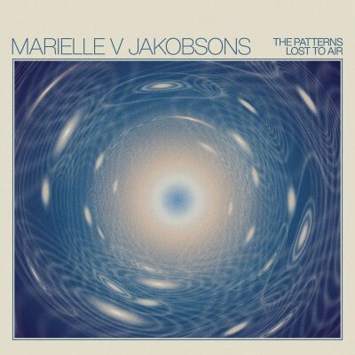 Marielle V Jakobsons - The Patterns Lost to Air [vinyl black]