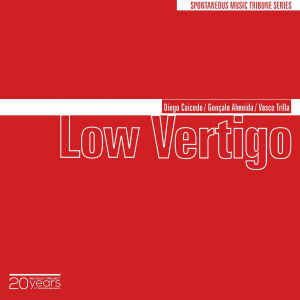 Low Vertigo (Diego Caicedo, Gonçalo Almeida, Vasco Trilla) - Low Vertigo [CD]
