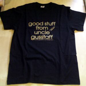 T-Shirt - Good stuff from Uncle Gusstaff [limited]