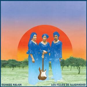 Les Filles De Illighadad - Eghass Malan [CD]