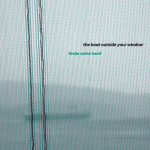 Thalia Zedek Band - The Boat Outside Your Window [CD]
