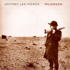 Jeffrey Lee Pierce - Wildweed [vinyl]