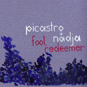 Nadja & Picastro - Fool, Redeemer [vinyl]