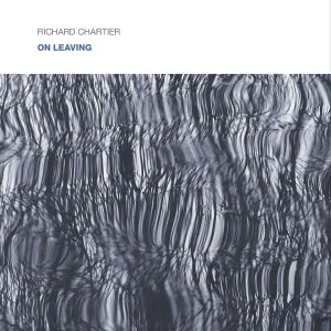 Richard Chartier - On Leaving [CD]