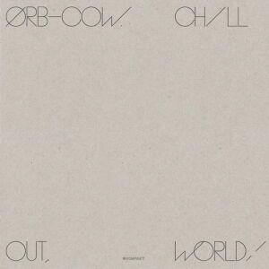 The Orb - COW / Chill Out, World! (2025 repress) [vinyl+downloadcode]
