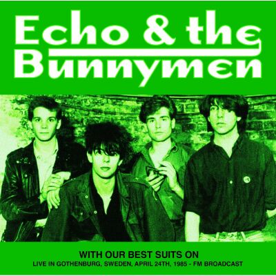 Echo & The Bunnymen - With Our Best Suits On: Live In Gothenburg, Sweden, April 24th 1985 - Fm Broadcast [vinyl]